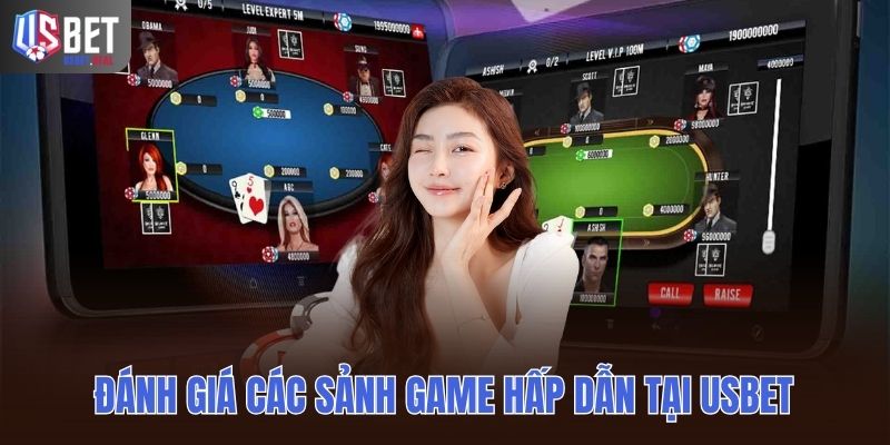Đánh giá các sảnh game hấp dẫn tại USBET