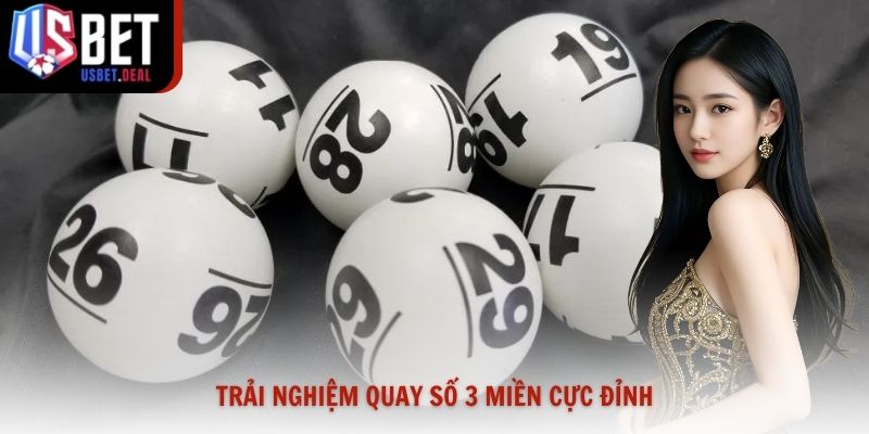 Trải nghiệm quay số 3 miền cực đỉnh